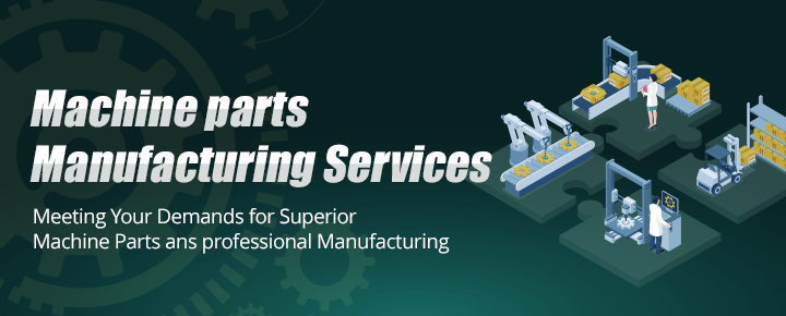 2024 Machine parts / Manufacturing Sevices